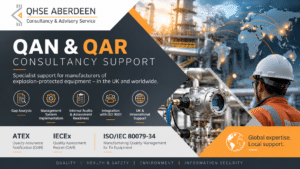 QAN QAR consultancy and ISO 80079-34 ATEX IECEx manufacturing quality assurance support from QHSE Aberdeen